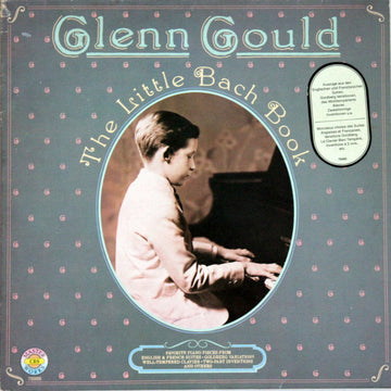 Glenn Gould, Johann Sebastian Bach : The Little Bach Book (LP, Album, Comp, RE)