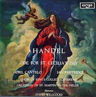 Georg Friedrich Händel –  April Cantelo, Ian Partridge, The King's College Choir Of Cambridge, The Academy Of St. Martin-in-the-Fields Director David Willcocks : Ode For St. Cecilia's Day (LP)