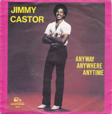 Jimmy Castor : Anyway, Anywhere, Anytime (7")