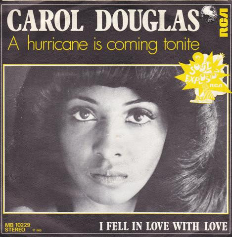 Carol Douglas : A Hurricane Is Coming Tonite (7")