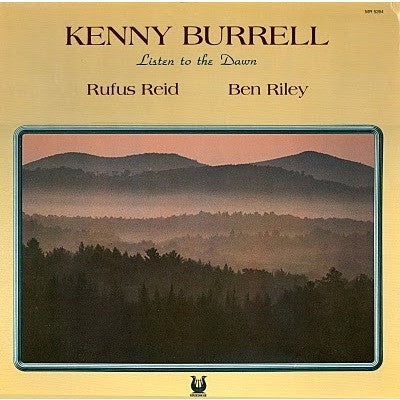 Kenny Burrell, Rufus Reid, Ben Riley : Listen To The Dawn (LP)