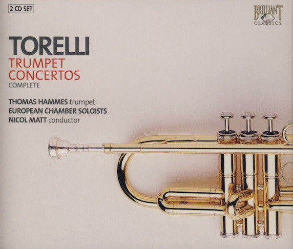 Giuseppe Torelli, Thomas Hammes, European Chamber Soloists, Nicol Matt : Trumpet Concertos (Complete) (2xCD)