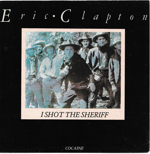 Eric Clapton : I Shot The Sheriff (7", Single, RE)