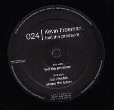 Kevin Freeman : Feel The Pressure (12")