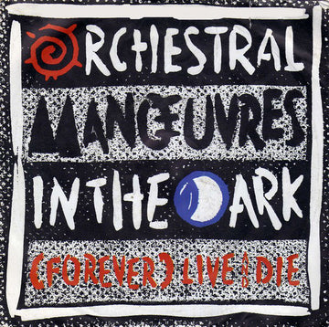 Orchestral Manoeuvres In The Dark : (Forever) Live And Die (7", Single)