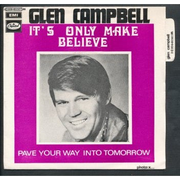 Glen Campbell : It's Only Make Believe (7", Single)