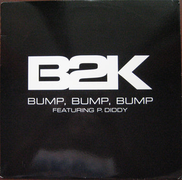 B2K Featuring P. Diddy : Bump, Bump, Bump (12")