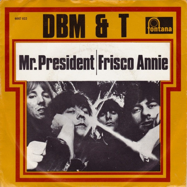 Dozy, Beaky, Mick & Tich : Mr. President / Frisco Annie (7", Single, Mono)
