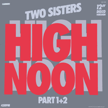 Two Sisters : High Noon (12")