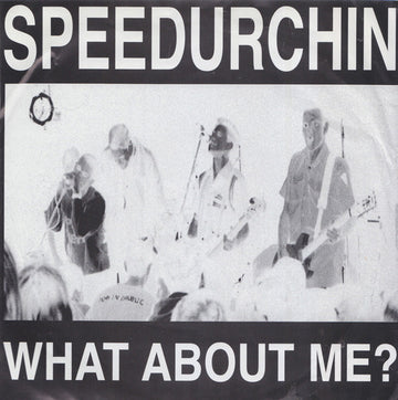 Speedurchin : What About Me (7", Single, Ora)