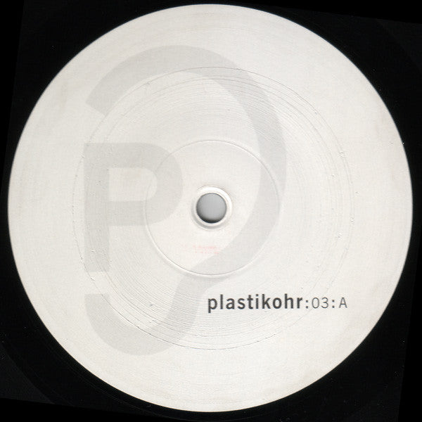 Plastikohr : Plastikohr 03 (12")