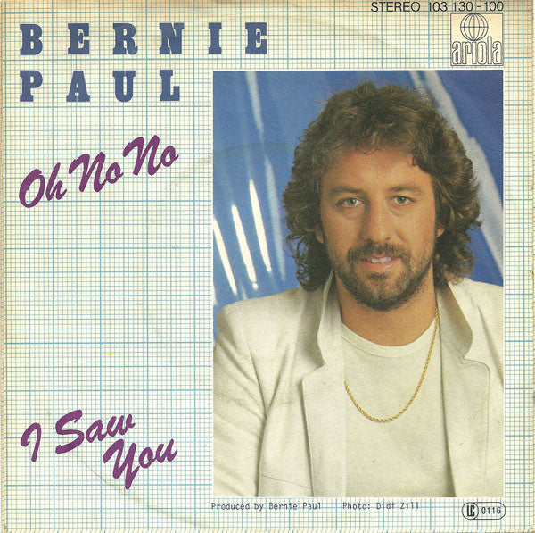 Bernie Paul : Oh No No / I Saw You (7", Single, Pap)
