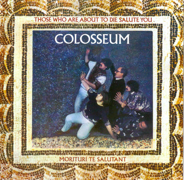 Colosseum : Those Who Are About To Die Salute You (CD, Album, RE)