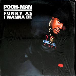 Pooh-Man : Funky As I Wanna Be (12")