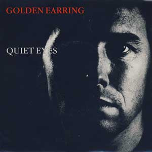 Golden Earring : Quiet Eyes (7", Single, Geo)