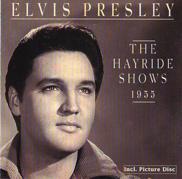 Elvis Presley : The Hayride Shows 1955 (CD, Comp)