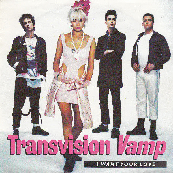 Transvision Vamp : I Want Your Love (7", Single)