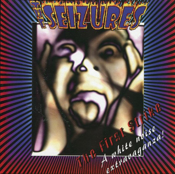 The Seizures (2) : The First Strike - A White Noise Extravaganza! (7", EP)