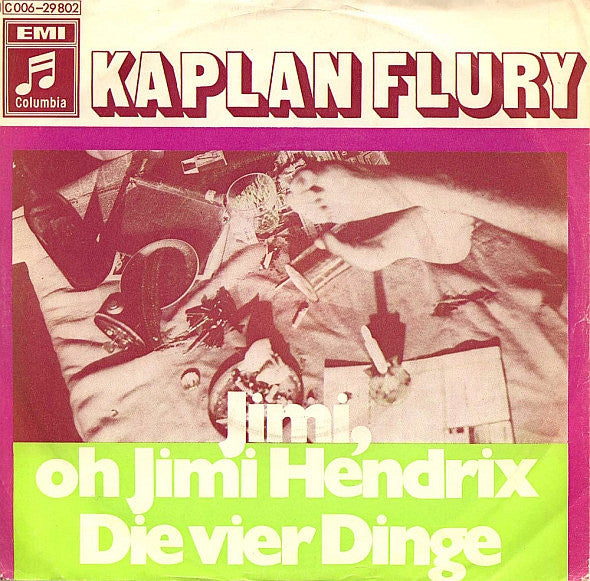 Kaplan Flury : Jimi, Oh Jimi Hendrix / Die Vier Dinge (7", Single)