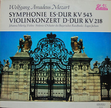 Wolfgang Amadeus Mozart, Johanna Martzy, Symphonie-Orchester Des Bayerischen Rundfunks, Eugen Jochum : Symphonie Es-dur KV 543 / Violinkonzert D-dur KV 218 (LP, Comp, RE)