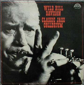 Wild Bill Davison & Classic Jazz Collegium : Wild Bill Davison & Classic Jazz Collegium (LP, Album, RP)