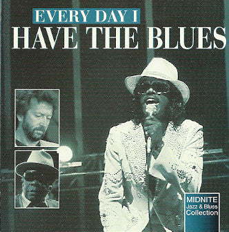 Various : Every Day I Have The Blues (CD, Comp)