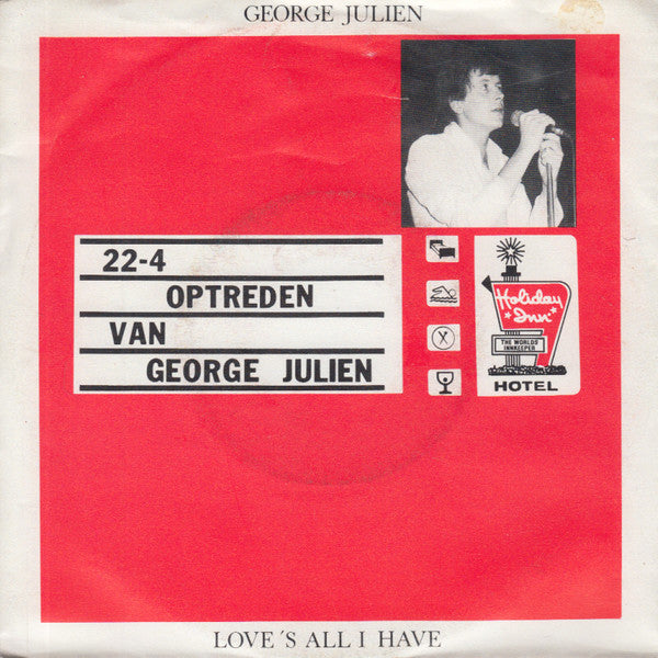 George Julien : Love's All I Have (7", Single)