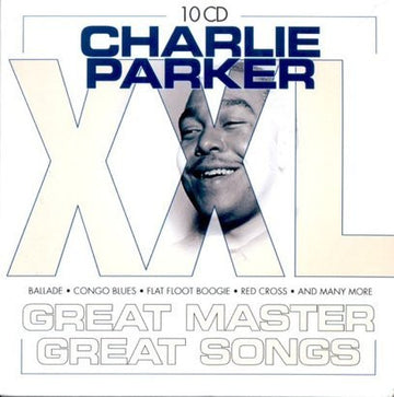 Charlie Parker : Charlie Parker XXL Great Master Great Songs  (10xCD, Comp)