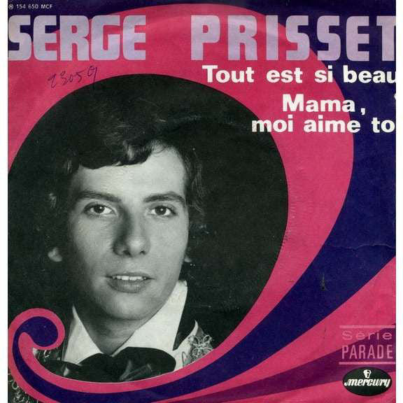 Serge Prisset : Tout Est Si Beau / Mama, Moi Aime Toi (7", Single)