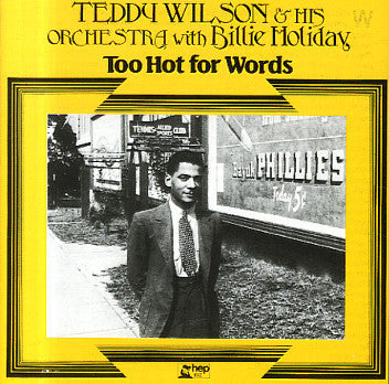 Teddy Wilson And His Orchestra With Billie Holiday : Too Hot For Words (LP, Comp)