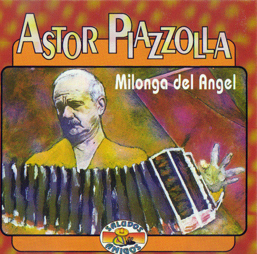 Astor Piazzolla : Milonga Del Angel (CD, Album)