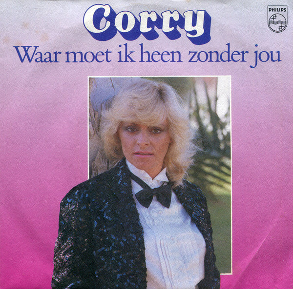 Corry Konings : Waar Moet Ik Heen Zonder Jou (7", Single)