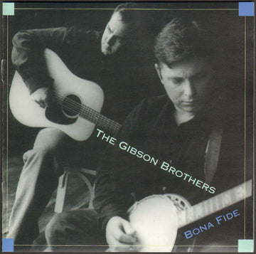 Gibson Brothers (2) : Bona Fide (CD, Album)