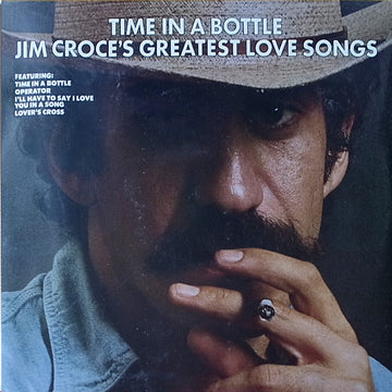 Jim Croce : Time In A Bottle Jim Croce's Greatest Love Songs (LP, Comp)