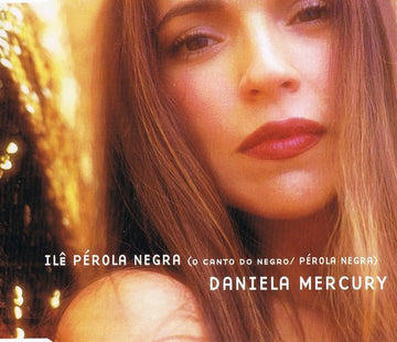 Daniela Mercury : Ilê Pérola Negra (O Canto Do Negro / Pérola Negra) (CD, Single, Promo)