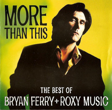 Bryan Ferry + Roxy Music : More Than This (The Best Of Bryan Ferry + Roxy Music) (CD, Comp, RM, EMI)