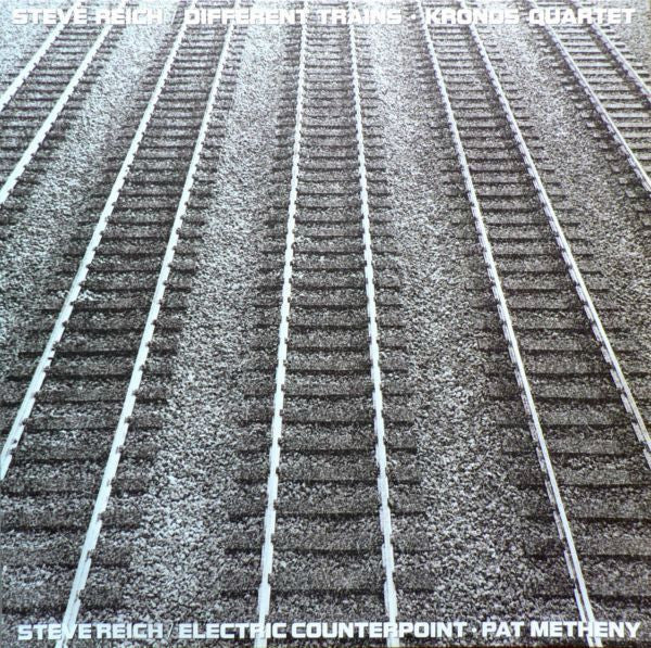 Steve Reich - Kronos Quartet / Pat Metheny : Different Trains / Electric Counterpoint (LP, Album)