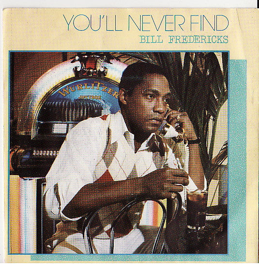 Bill Fredericks : You'll Never Find (7", Single)