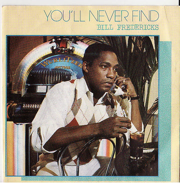 Bill Fredericks : You'll Never Find (7", Single)