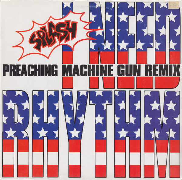 Splash (3) : I Need Rhythm (Preaching Machine Gun Remix) (12")