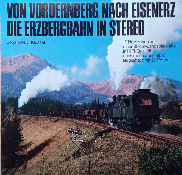 Johannes C. Klossek : Von Vordernberg Nach Eisenerz Die Erzbergbahn In Stereo (LP)