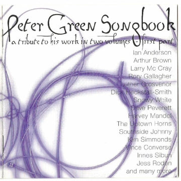 Various : Peter Green Songbook (A Tribute To His Work In Two Volumes) - First  Part (CD, Album)