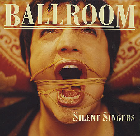 Ballroom (2) : Silent Singers (7")