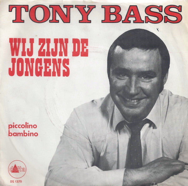 Tony Bass (2) : Wij Zijn De Jongens  (7")