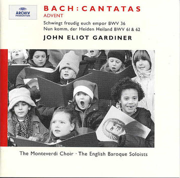 Johann Sebastian Bach, John Eliot Gardiner, The Monteverdi Choir, The English Baroque Soloists : Cantatas Advent BWV 36, BWV 61 & 62 (CD, Album, RE)