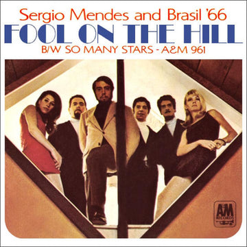 Sérgio Mendes & Brasil '66 : The Fool On The Hill / So Many Stars (7", Single, Styrene, Mon)