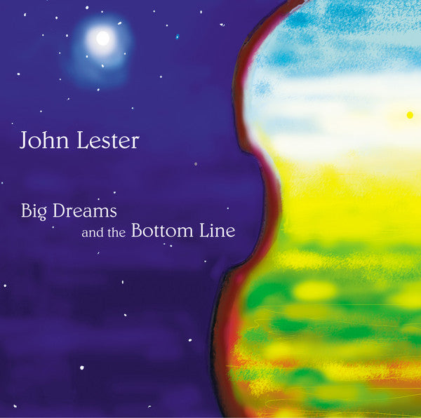 John Lester (2) : Big Dreams And The Bottom Line (CD)