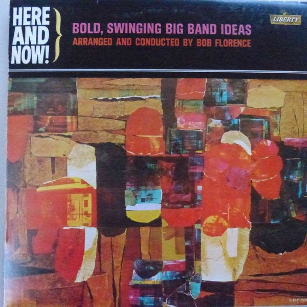 Bob Florence : Here And Now! / Bold, Swinging Big Band Ideas (LP, Album, RE)