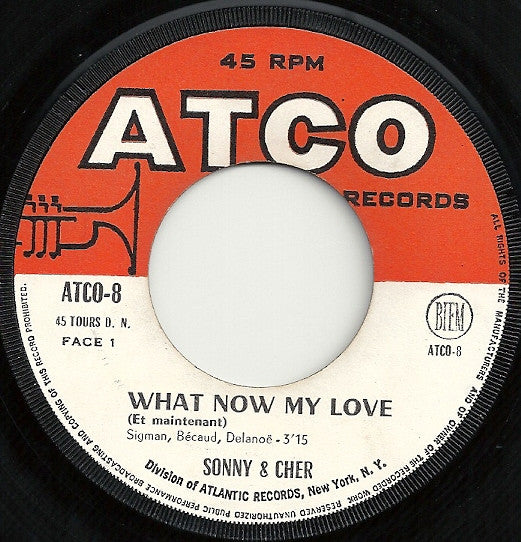 Sonny & Cher : What Now My Love (7", Single)
