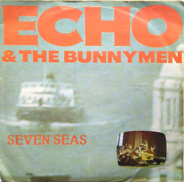 Echo & The Bunnymen : Seven Seas (7", Single)